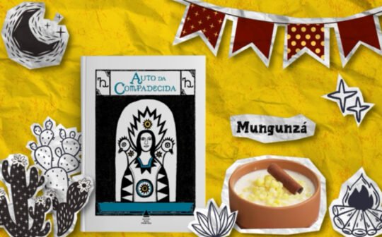 Cafezim junino com literatura - Por Mirelle Costa 2 “O Auto da Compadecida” combina com um bom mungunzá