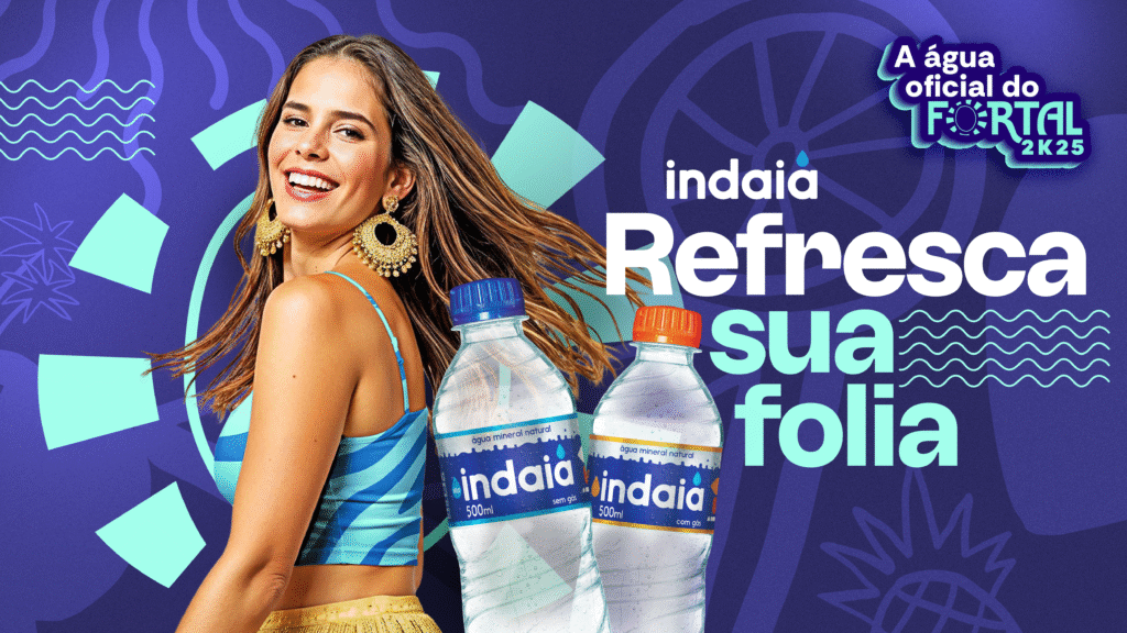 Fortal 2025 - Indaiá é a água mineral oficial da micareta 1 Blog do Eliomar